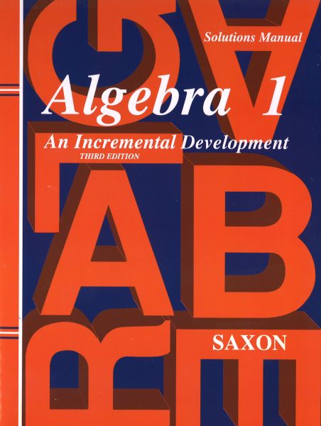 SAXON Math Algebra 1 Solutions Manual - Grade 9