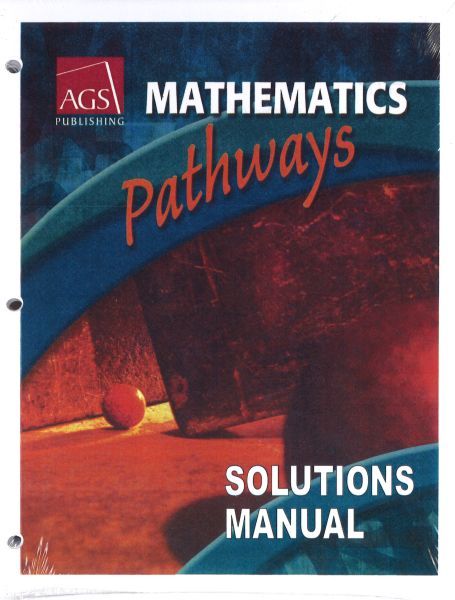 AGS Mathematics Pathways Solutions Manual